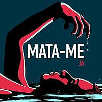 Mata-me já