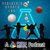Pediatric Sports Lab - A PRiSM Podcast