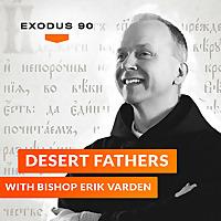 Desert Fathers with Bishop Erik Varden