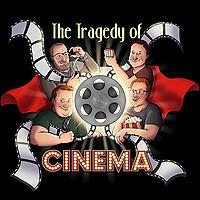 The Tragedy of Cinema