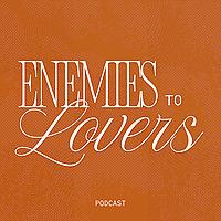Enemies to Lovers