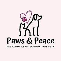 Paws and Peace: Relaxing ASMR Sounds for Pets