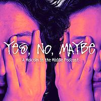 Yes No Maybe: A Malcolm in the Middle Podcast