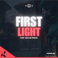 First Light, l'actu' Esport de Valorant par Chadi Oucharrou