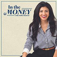 In the Money with Amber Kanwar