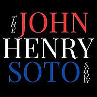 The John Henry Soto Show