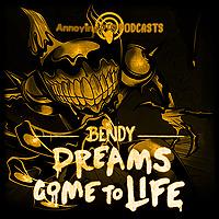 Bendy: Dreams Come To Life