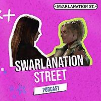 Swarlanation Street Podcast