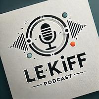 Le Kiff podcast