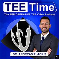 TEE Time: The Perioperative TEE Video Podcast (Anesthesia, Cardiology, Echocardiography, Sonography, Critical Care ICU)