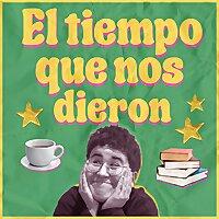 El tiempo que nos dieron