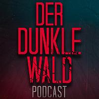Der dunkle Wald Podcast - Über Mythen, True Crime und Paranormales