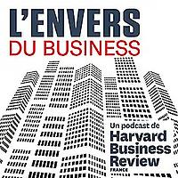 L'Envers du business, par Harvard Business Review
