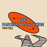 The Fascination Station with Vijay