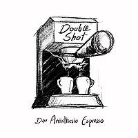 Double Shot - Der Anästhesie Espresso