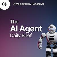 The AI Agent Daily Brief