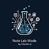 Note Lab Mode by cloutfit.ai