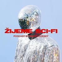 ŽIJEME SCI-FI