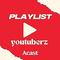 Playlist Youtubers - les podcasts des créateurs vidéo