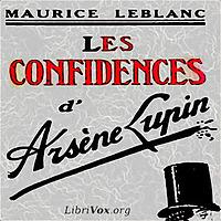 Confidences d'Arsène Lupin, Les by Maurice Leblanc (1864 - 1941)