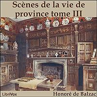 Comédie Humaine: 07 - Scènes de la vie de province tome 3 (8-9-44), La by Honoré de Balzac (1799 - 1