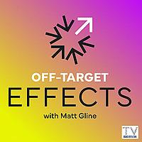 Off-Target Effects with Matt Gline