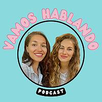 Vamos Hablando Podcast en español