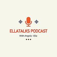 Ella Talks Podcast 🧡