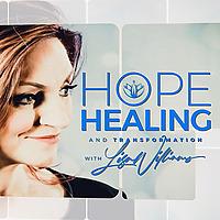 Hope, Healing & Transformation with Lisa Williams