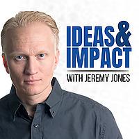 Ideas & Impact: 3 Big Ideas to Transform Your Life and Business