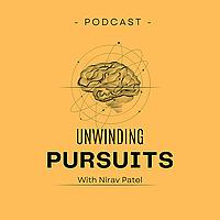 Unwinding Pursuits