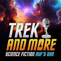 TREK AND MORE - Science Fiction auf's Ohr Dein Science Fiction Podcast 💫
