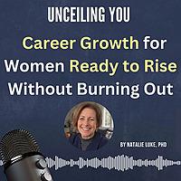 UnCeiling You: Career Growth for Women Ready to Rise Without Burning Out