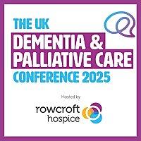The UK Dementia and Palliative Care Conference 2025 - Rowcroft Hospice