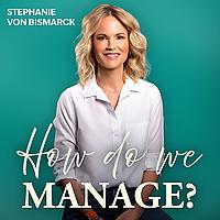 How Do We Manage?
