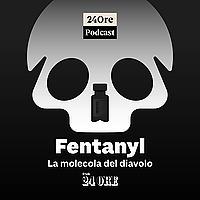 Fentanyl. La molecola del diavolo