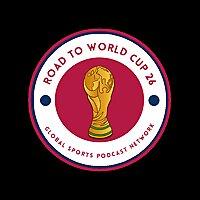 The Road to World Cup 26 Podcast