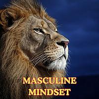 Masculine Mindset | Affirmations for Men