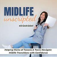 Midlife Unscripted | time management, boundaries, overwhelm, self-care, guilt, decision-making