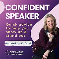 Confident Speaker: Build Your Public Speaking Confidence and Platform
