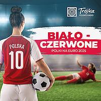 Biało-Czerwone. Polki na Euro 2025