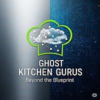 Ghost Kitchen Gurus