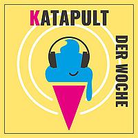 Katapult der Woche