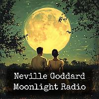 Neville Goddard - Moonlight Radio