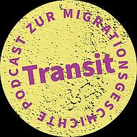 Transit. Der Podcast zur Migrationsgeschichte