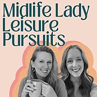 Midlife Lady Leisure Pursuits