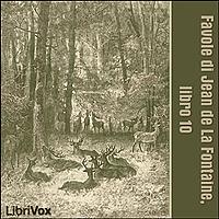 Favole di Jean de La Fontaine: Libro 10 by Jean de La Fontaine (1621 - 1695)