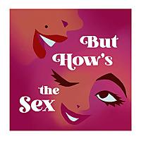 But How's The Sex