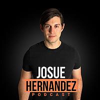 Josue Hernandez Podcast
