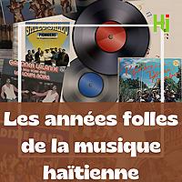 Les années folles de la musique Haïtienne